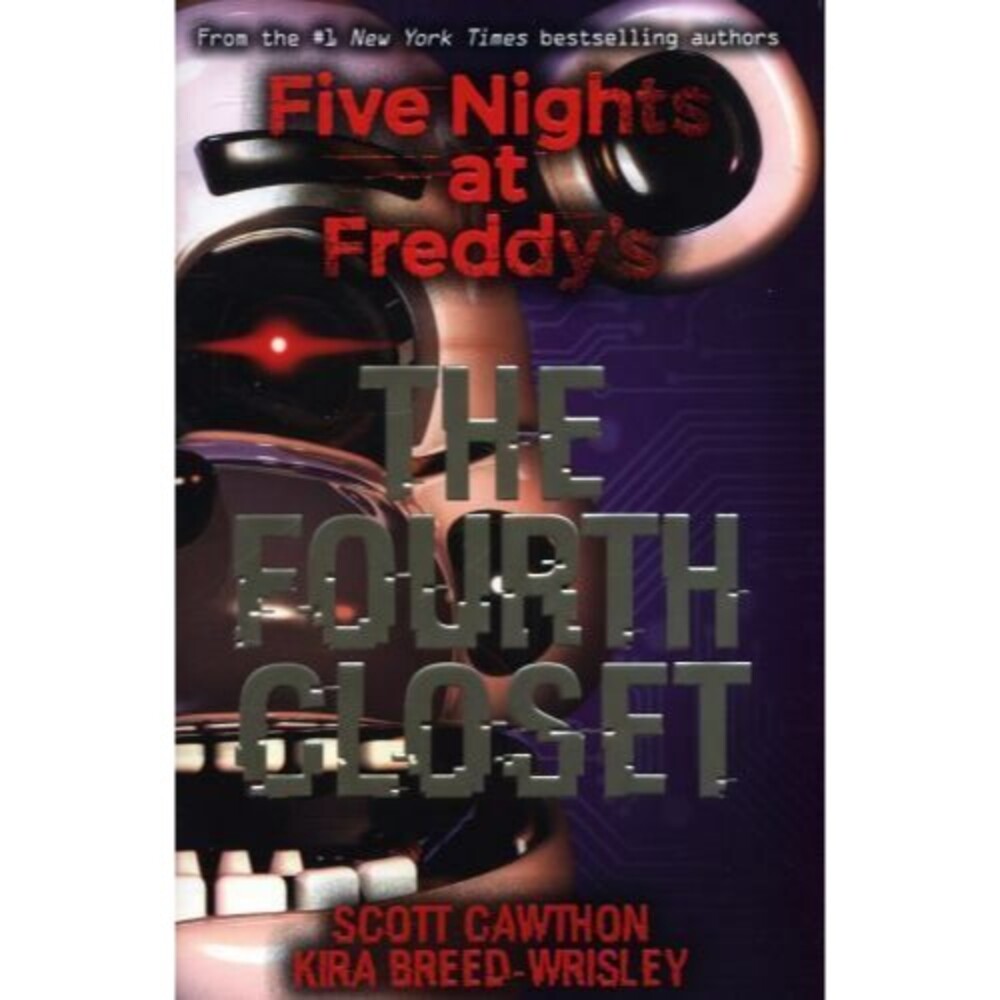 Fourth Closet: Five Nights at Freddy's (Original Trilogy Book 3) by Kira...